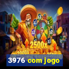 3976 com jogo